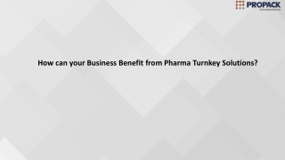 How can your Business Benefit from Pharma Turnkey Solutions