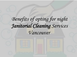 Benefits of opting for night Janitorial Cleaning Services Vancouver 