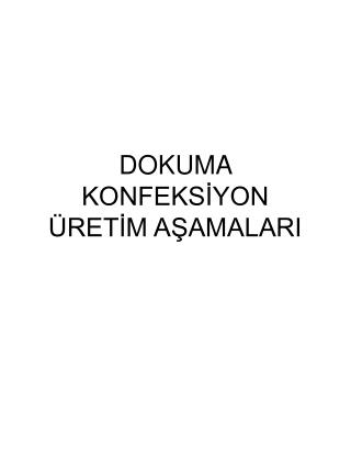 DOKUMA KONFEKSİYON ÜRETİM AŞAMALARI