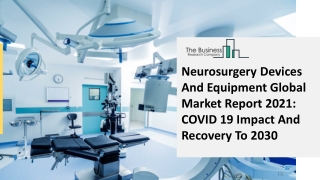 Neurosurgery Devices And Equipment Market Size, Growth, Opportunity and Forecast