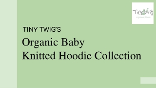 Organic Baby  Knitted Hoodie Collection (1)