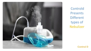 _Controld Different types of Nebulizer Presentation