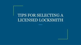 TIPS FOR SELECTING A LICENSED LOCKSMITH