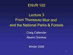 ENVR 102 Lecture 3 From Thoreau to Muir and and the National Parks Forests