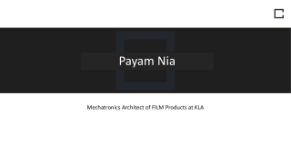Payam Nia - Mechatronics Architect of FILM Products at KLA