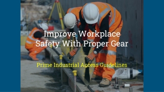 Improve Workplace Safety With Proper Gear
