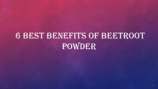 6 best benefits of beetroot powder