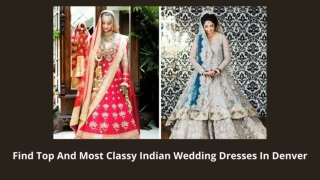 Find Top And Most Classy Indian Wedding Dresses In Denver