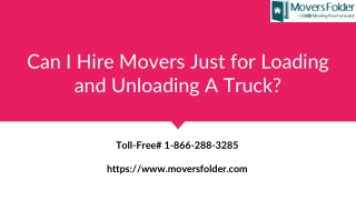 Can I Hire Movers Just for Loading and Unloading A Truck