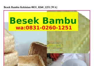 Besek Bambu Kekinian 08ᣮI-0ᒿᏮ0-Iᒿ5I{WA}