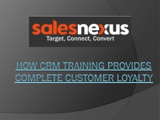 How CRM Training Provides Complete Customer Loyalty