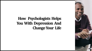 How  Psychologists Helps You With  Depression And Change Your Life