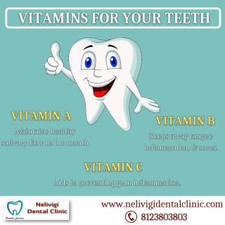 Vitamins for your Teeth | Best Dental Clinic in Bangalore | Nelivigi Dental