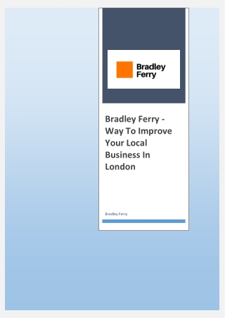 Bradley Ferry - Way To Improve Your Local Business In London