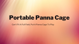 How to Build a Panna Cage