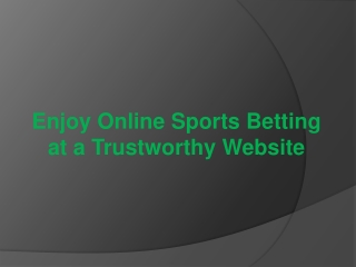 Enjoy Online Sports Betting at a Trustworthy Website