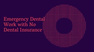 Emergency Dental Work with No Dental Insurance