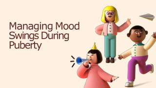 Managing Mood Swings During Puberty presetation