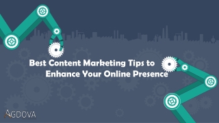 Best Content Marketing Tips to Enhance Your Online Presence