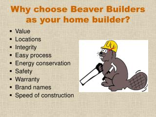 Why choose Beaver Builders as your home builder?