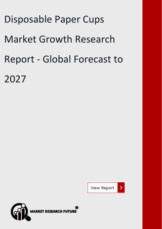 Disposable Paper Cups Market Growth