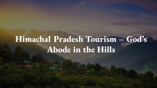 Himachal Pradesh Tourism – God’s Abode in the Hills