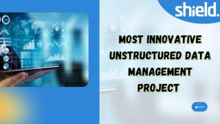 Most Innovative Unstructured Data Management Project 2021 - Shield