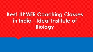Best JIPMER Coaching Classes in India - Ideal Institute of Biology