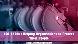 ISO 45001: Helping Organisations to Protect Their People
