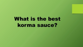 What is the best korma sauce