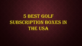 5 best golf subscription boxes in the USA