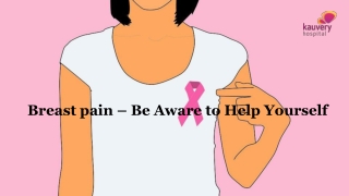 Breast pain – Be Aware to Help Yourself