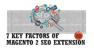 7 Key Factors Of Magento 2 SEO Extension