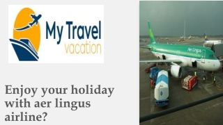 Enjoy your holiday with aer lingus airline