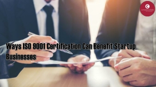 Ways ISO 9001 Certification Can Benefit Startup Businesses