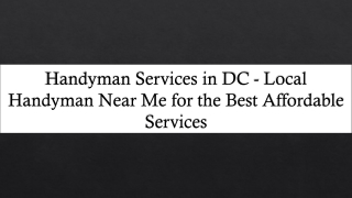 Handyman Services in DC - Local Handyman Near Me for the Best Affordable Services