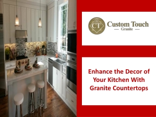 Enhance the Decor of Your Kitchen With Granite Countertops