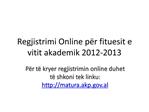 Regjistrimi Online p r fituesit e vitit akademik 2012-2013