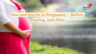 Dos and Don'ts in Pregnancy – Before, During, and After