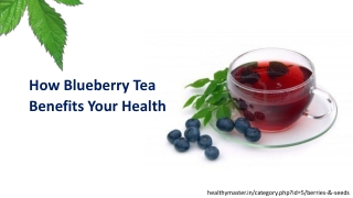 How Blueberry Tea Benefits Your Health
