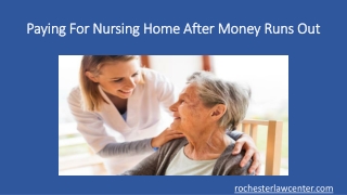 Paying For Nursing Home When Money Runs Out