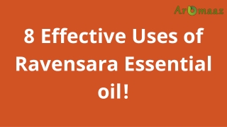 8 Effective Uses of Ravensara Essential oil!