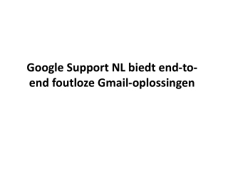 Google Support NL biedt end-to-end foutloze Gmail-oplossingen