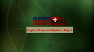 Select Ground Ambulance in Rajendra Nagar and Saguna More at Negotiable Cost