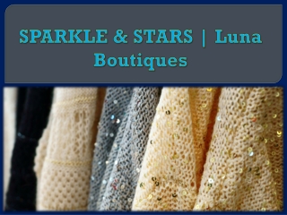 SPARKLE & STARS | Luna Boutiques