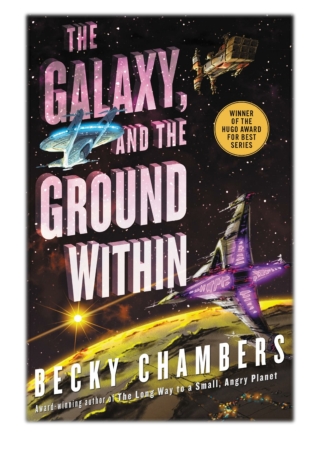 [PDF] Free Download The Galaxy, and the Ground Within By Becky Chambers