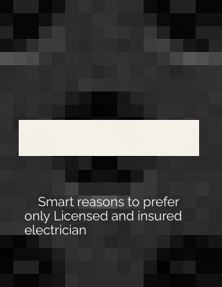 Smart reasons to prefer only Licensed and insured electrician_4857