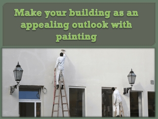 Make your building as an appealing outlook with painting