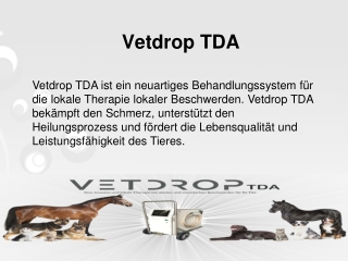 Vetdrop TDA - EIN Neuartiges Behandlungs System