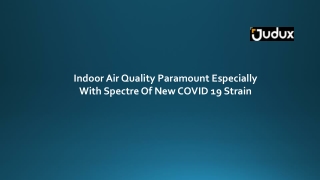 Indoor Air Quality Paramount Especially With Spectre Of New COVID 19 Strain